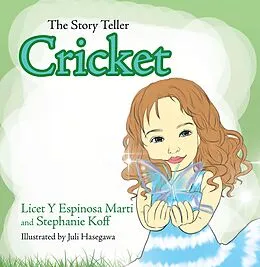 E-Book (epub) The Story Teller Cricket von Licet y Espinosa Marti, Stephanie Koff