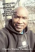 E-Book (epub) Homeless It's Personal How I Found My Purpose in Ministry von Charles Marion Thomas Jr.