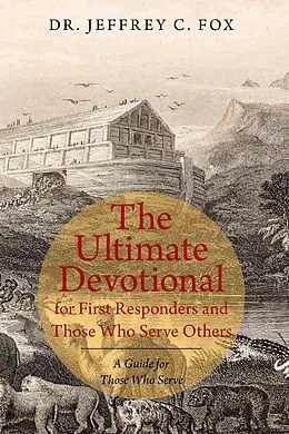 E-Book (epub) The Ultimate Devotional for First Responders and Those Who Serve Others von Jeffrey C. Fox