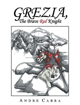 E-Book (epub) Grezia, the Brave Red Knight von Andre Cabra