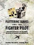 E-Book (epub) Fluttering Leaves and the Fighter Pilot von Colonel William D. Garner Ph. D.