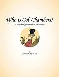 E-Book (epub) Who Is Col. Chambers? von John H. W. Rhein III