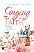 E-Book (epub) Singing Our Faith von Donald W. Haynes