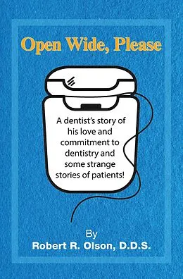 E-Book (epub) Open Wide, Please von Robert R. Olson D. D. S.