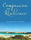 E-Book (epub) Compassion and Resilience von Margaret Carson