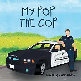 E-Book (epub) My Pop the Cop von Beverly Anderson