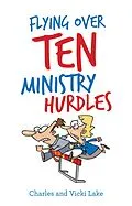 E-Book (epub) Flying over Ten Ministry Hurdles von Charles Lake, Vicki Lake