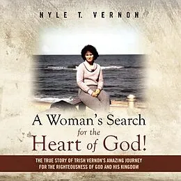 E-Book (epub) A Woman's Search for the Heart of God! von Nyle T. Vernon