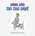 E-Book (epub) Anna and Zig Zag Dave von Kathleen Peric