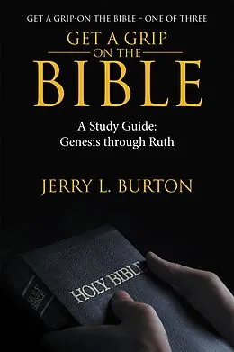 E-Book (epub) Get a Grip-On the Bible von Jerry L. Burton