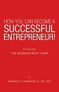 E-Book (epub) How You Can Become a Successful Entrepreneur! von Reginald T. Hardaway Sr. Ed. D.