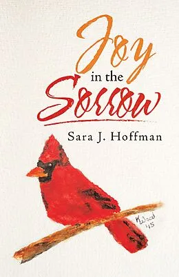 E-Book (epub) Joy in the Sorrow von Sara J. Hoffman