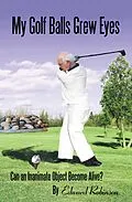 E-Book (epub) My Golf Balls Grew Eyes von Edward Robinson