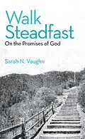 E-Book (epub) Walk Steadfast von Sarah N. Vaughn