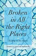 E-Book (epub) Broken in All the Right Places von Pamela Saletri Parron
