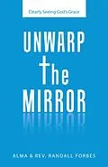 E-Book (epub) Unwarp the Mirror von Alma Forbes, Rev. Randall Forbes