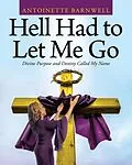 E-Book (epub) Hell Had to Let Me Go von Antoinette Barnwell