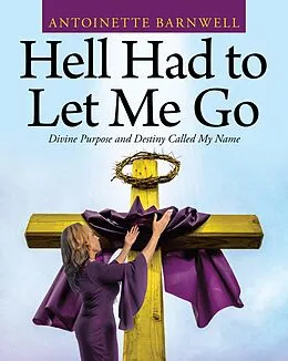 E-Book (epub) Hell Had to Let Me Go von Antoinette Barnwell