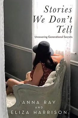 E-Book (epub) Stories We Don't Tell von Anna Ray, Eliza Harrison