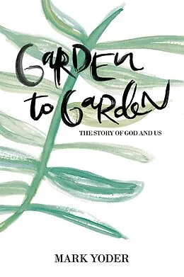 E-Book (epub) Garden to Garden von Mark Yoder