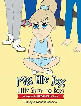 E-Book (epub) Miss Ellie Joy, Little Sister to Boys von Danny Cancino, Marissa Cancino