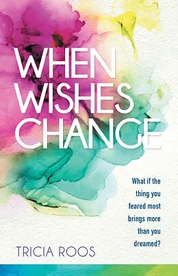 E-Book (epub) When Wishes Change von Tricia Roos