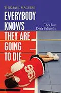 E-Book (epub) Everybody Knows They Are Going to Die von Thomas J. Maguire