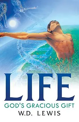 E-Book (epub) Life God's Gracious Gift von W. D. Lewis
