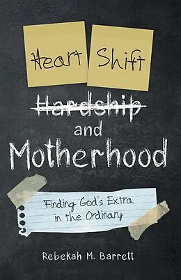 E-Book (epub) Heart Shift and Motherhood von Rebekah M. Barrett