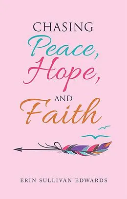 E-Book (epub) Chasing Peace, Hope, and Faith von Erin Sullivan Edwards