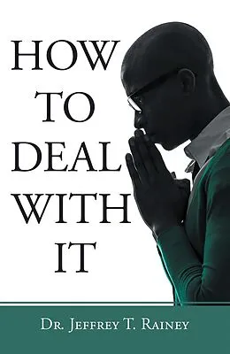 E-Book (epub) How to Deal with It von Jeffrey T. Rainey