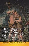 E-Book (epub) The Woman Whom Thou Gavest to Be with Me von Daniel Gbenga Davidson