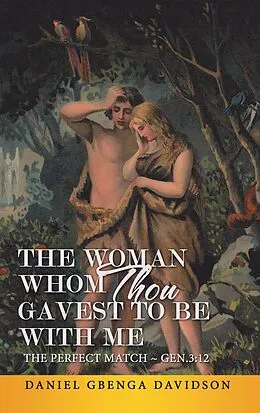 E-Book (epub) The Woman Whom Thou Gavest to Be with Me von Daniel Gbenga Davidson
