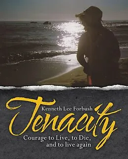 E-Book (epub) Tenacity von Kenneth Lee Forbush
