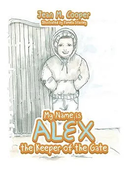 E-Book (epub) My Name Is Alex the Keeper of the Gate von Jean M. Cooper