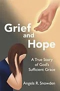 E-Book (epub) Grief and Hope von Angela R. Snowden