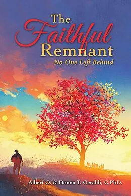 E-Book (epub) The Faithful Remnant von Albert O. Geraldi, Donna T. Geraldi C.