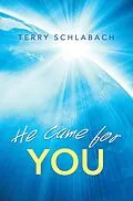 E-Book (epub) He Came for You von Terry Schlabach