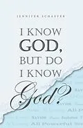 E-Book (epub) I Know God, but Do I Know God? von Jennifer Schaefer