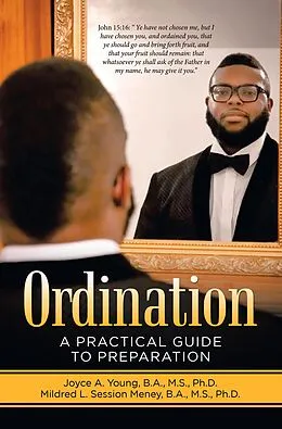E-Book (epub) Ordination von Joyce A. Young B. A. M. S. Ph. D., Mildred L. Session Meney B. A. M. S. Ph. D.
