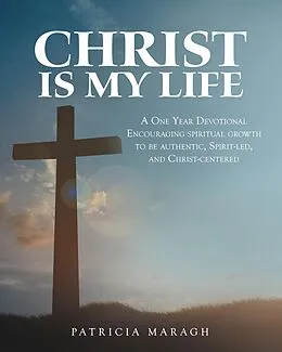 E-Book (epub) Christ Is My Life von Patricia Maragh
