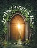 E-Book (epub) Speaking Through A. Hall von Brian Hickey
