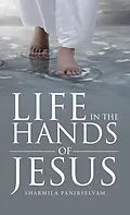 E-Book (epub) Life in the Hands of Jesus von Sharmila Panirselvam