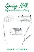 E-Book (epub) Spring Hill: Eight Miles South of Troy von Mack Lowery