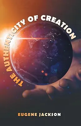 E-Book (epub) The Authenticity of Creation von Eugene Jackson