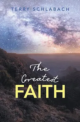 E-Book (epub) The Greatest Faith von Terry Schlabach