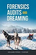 E-Book (epub) Forensics Audits and Dreaming von Helgard Petrus - Coetser