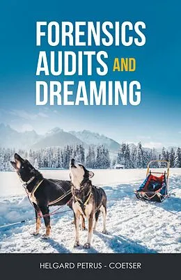 E-Book (epub) Forensics Audits and Dreaming von Helgard Petrus - Coetser