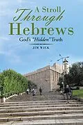 E-Book (epub) A Stroll Through Hebrews von Jim Wick
