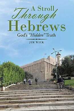 E-Book (epub) A Stroll Through Hebrews von Jim Wick